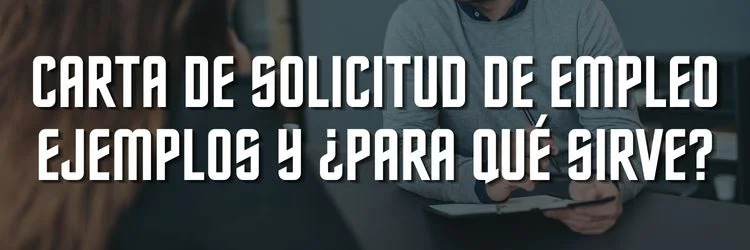 Conoce sobre la Carta de solicitud de empleo Ejemplos y ¿Para qué sirve-min